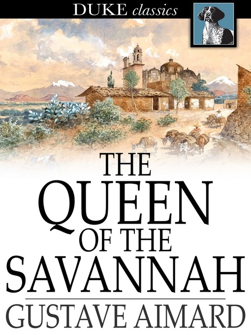 Title details for The Queen of the Savannah by Gustave Aimard - Available